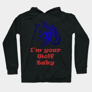 I'm your Wolf baby Hoodie